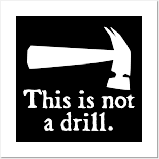 This is not a drill Posters and Art